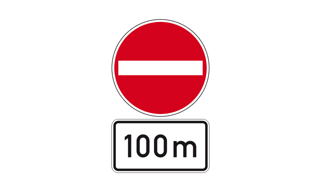 Verbot der Einfahrt mit Zusatzzeichen 100 m